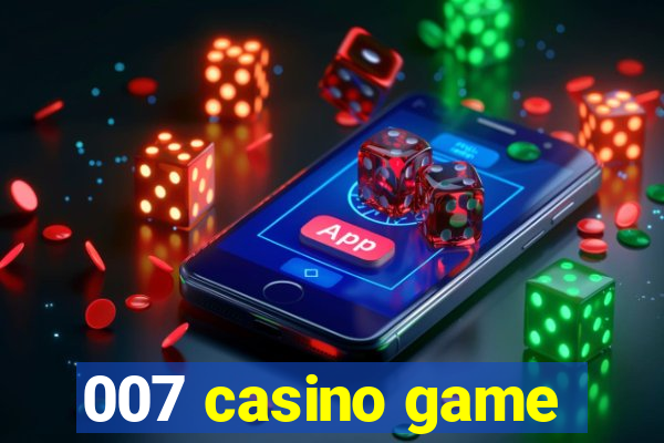 007 casino game